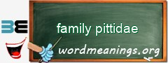 WordMeaning blackboard for family pittidae